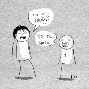 No, I'm Nate T-Shirt